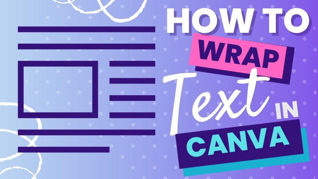 How To Wrap Text In Canva?