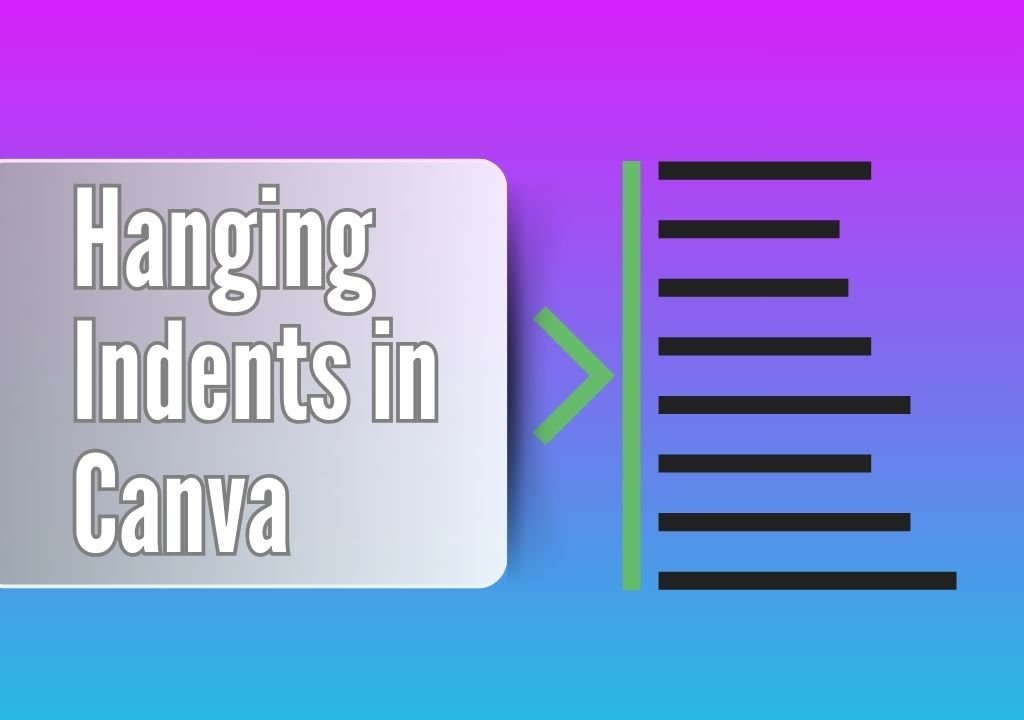 How To Do A Hanging Indent In Canva?