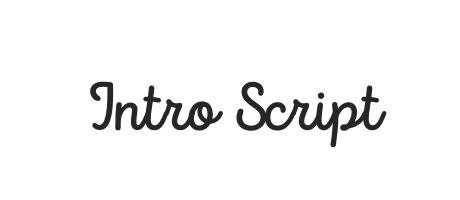 Intro Script