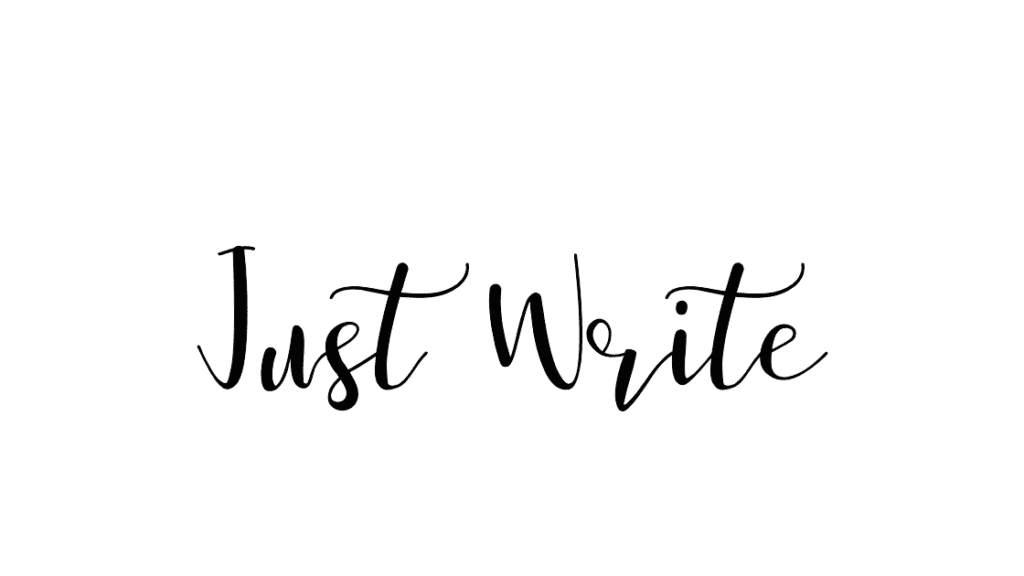 Just Write