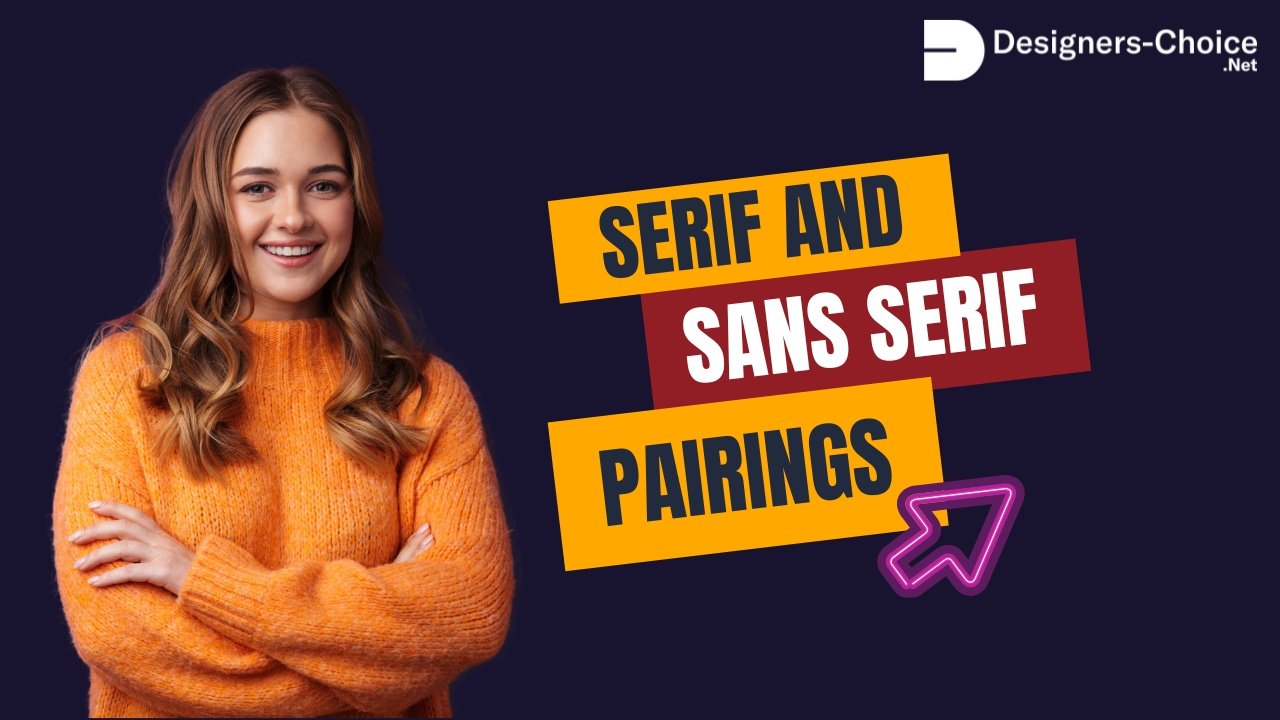 Serif and Sans Serif Pairings
