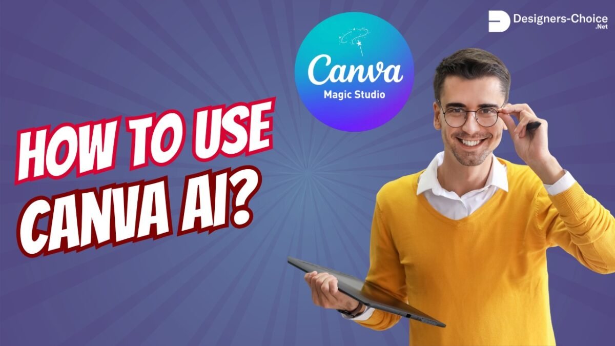How to Use Canva AI?