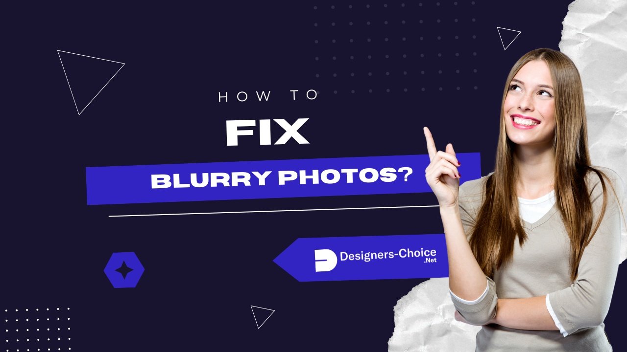 How to Fix Blurry Photos?