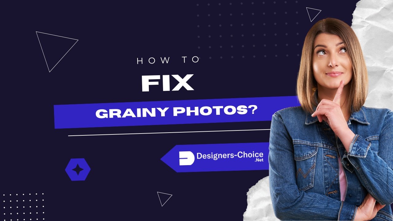 How to Fix Grainy Photos?