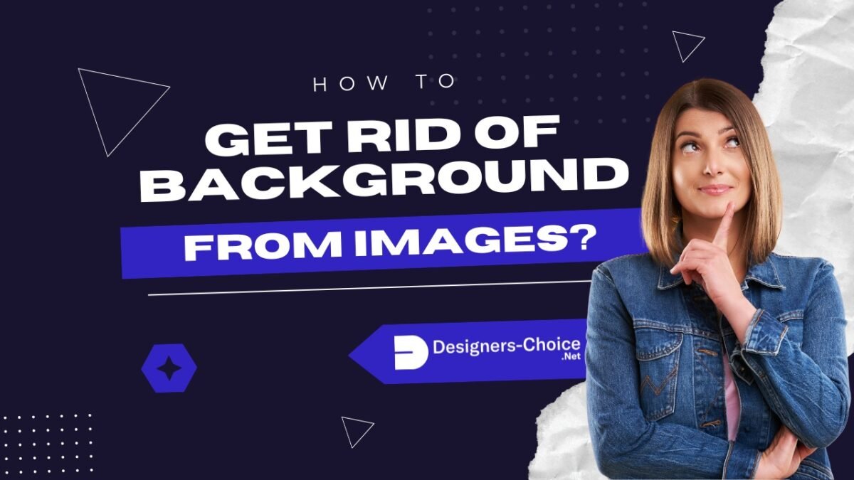 How to Get Rid of Background From Images?