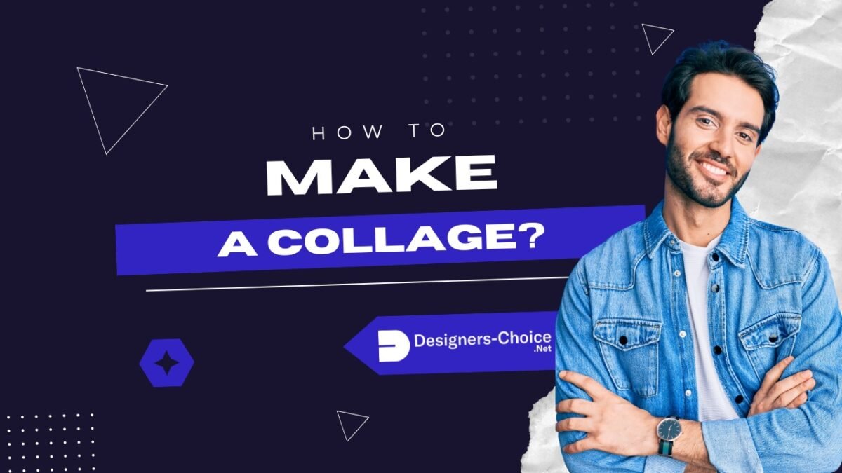 How To Make A Collage?