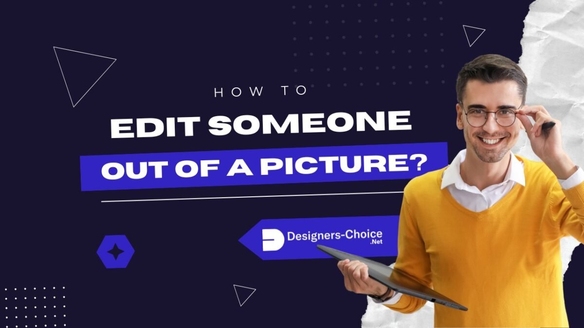 How to Edit Someone Out of a Picture?