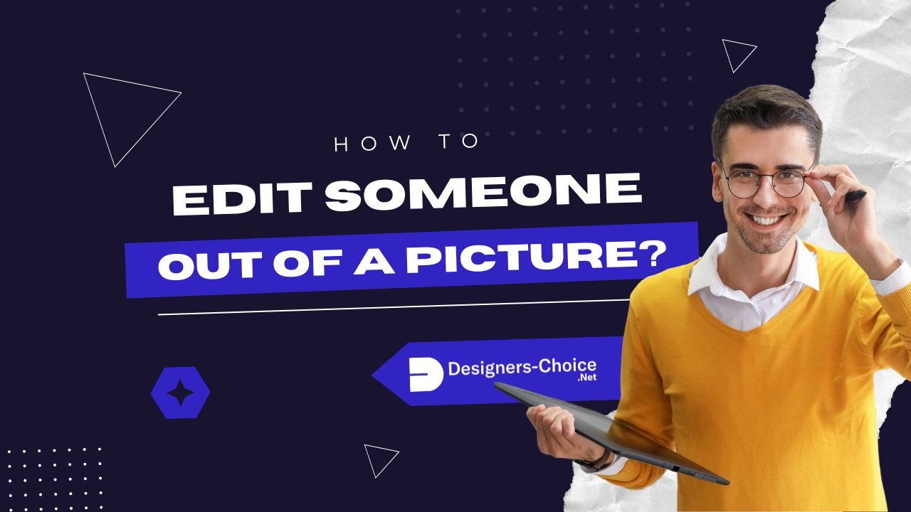 How to Edit Someone Out of a Picture?