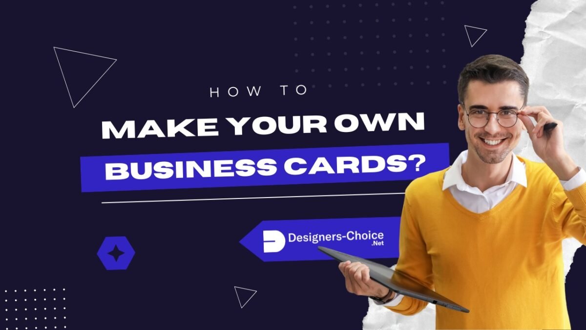 How to Make Your Own Business Cards?