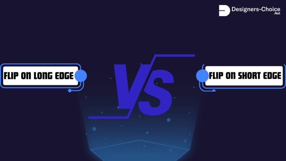 Flip on Long Edge Vs Short Edge