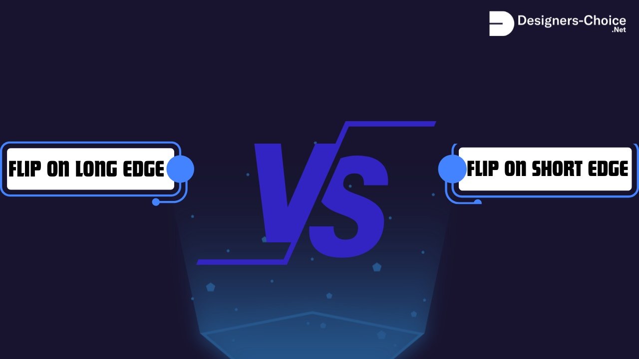 Flip on Long Edge Vs Short Edge