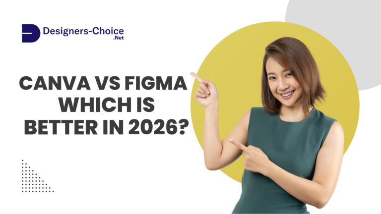 Canva vs Figma — Which is Better in 2026?