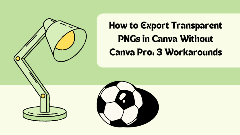 How to Export Transparent PNGs in Canva Without Canva Pro: 3 Workarounds