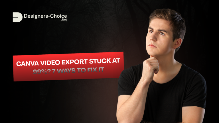 Why Is Your Canva Video Export Stuck at 99%? 7 Ways to Fix It