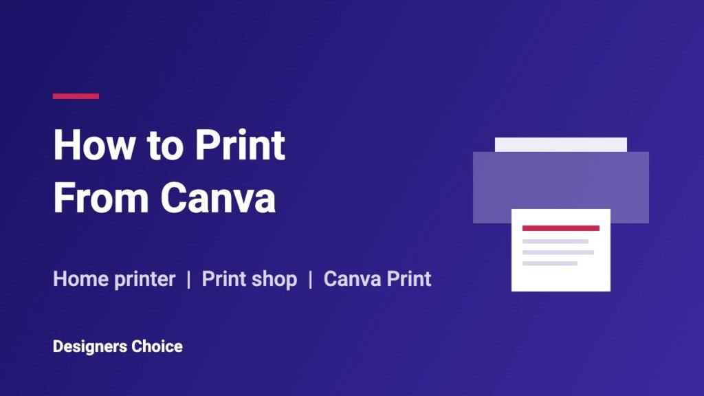 How to print from Canva on a home printer, at a print shop or with Canva Print